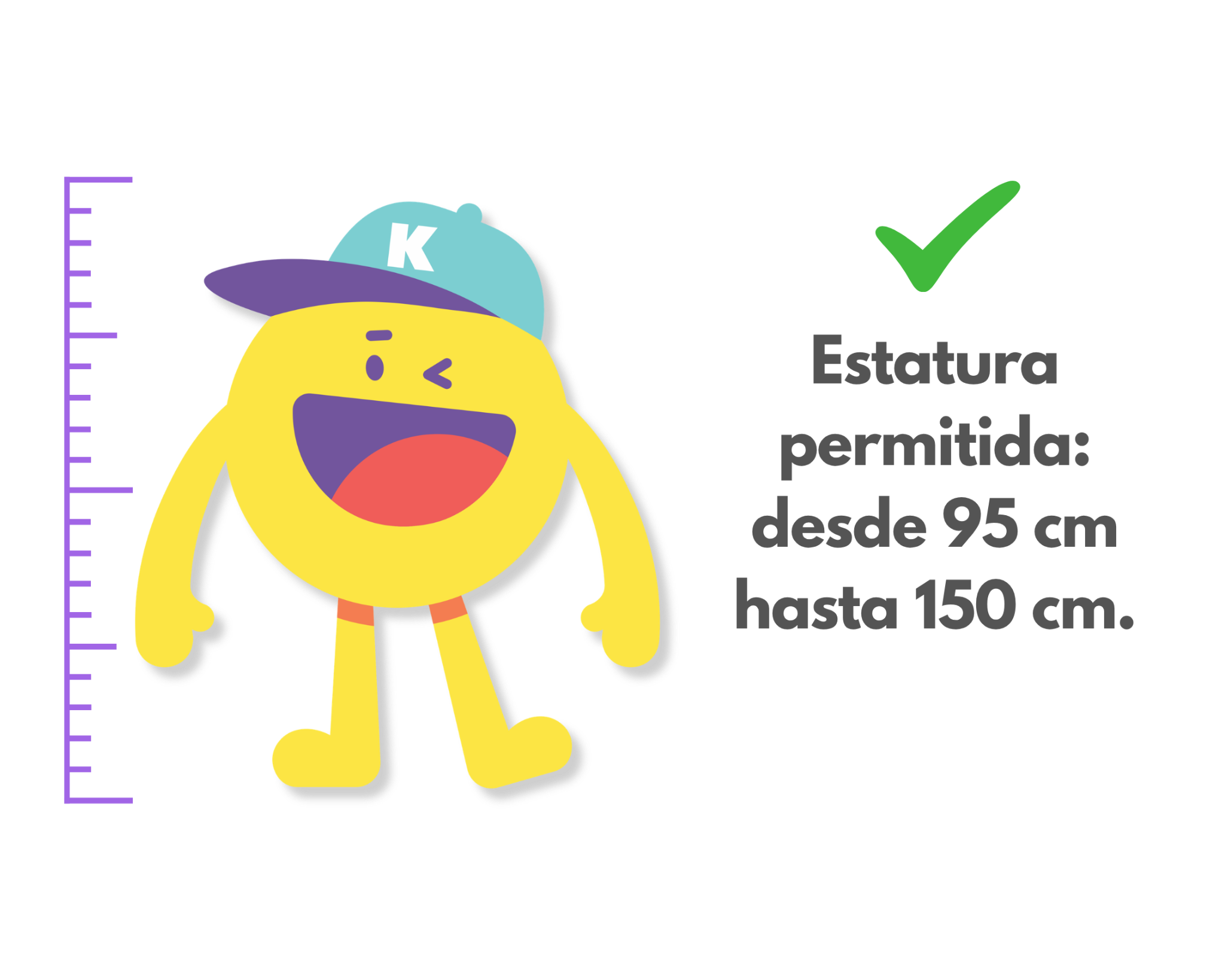 Estatura permitida desde 95 centímetros hasta 150 centímetros